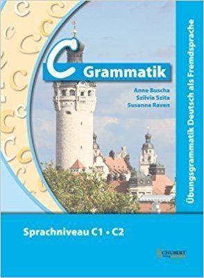 C-Grammatik Übungsgrammatik Deutsch als Fremdsprache C1C2